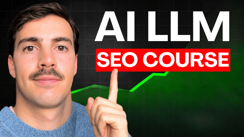 LLM SEO Course for Beginners (Rank on ChatGPT, Perplexity, and Grok)